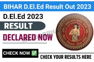 Bihar D.El.Ed Result 2023